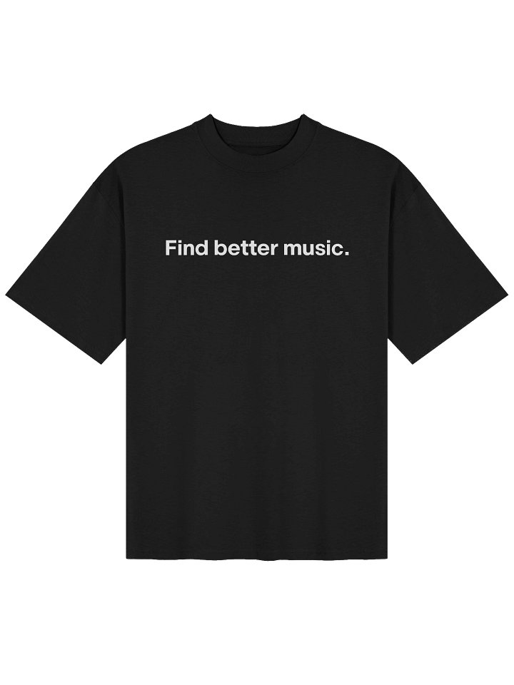 Find better music. (Oversized white font) product image (3)