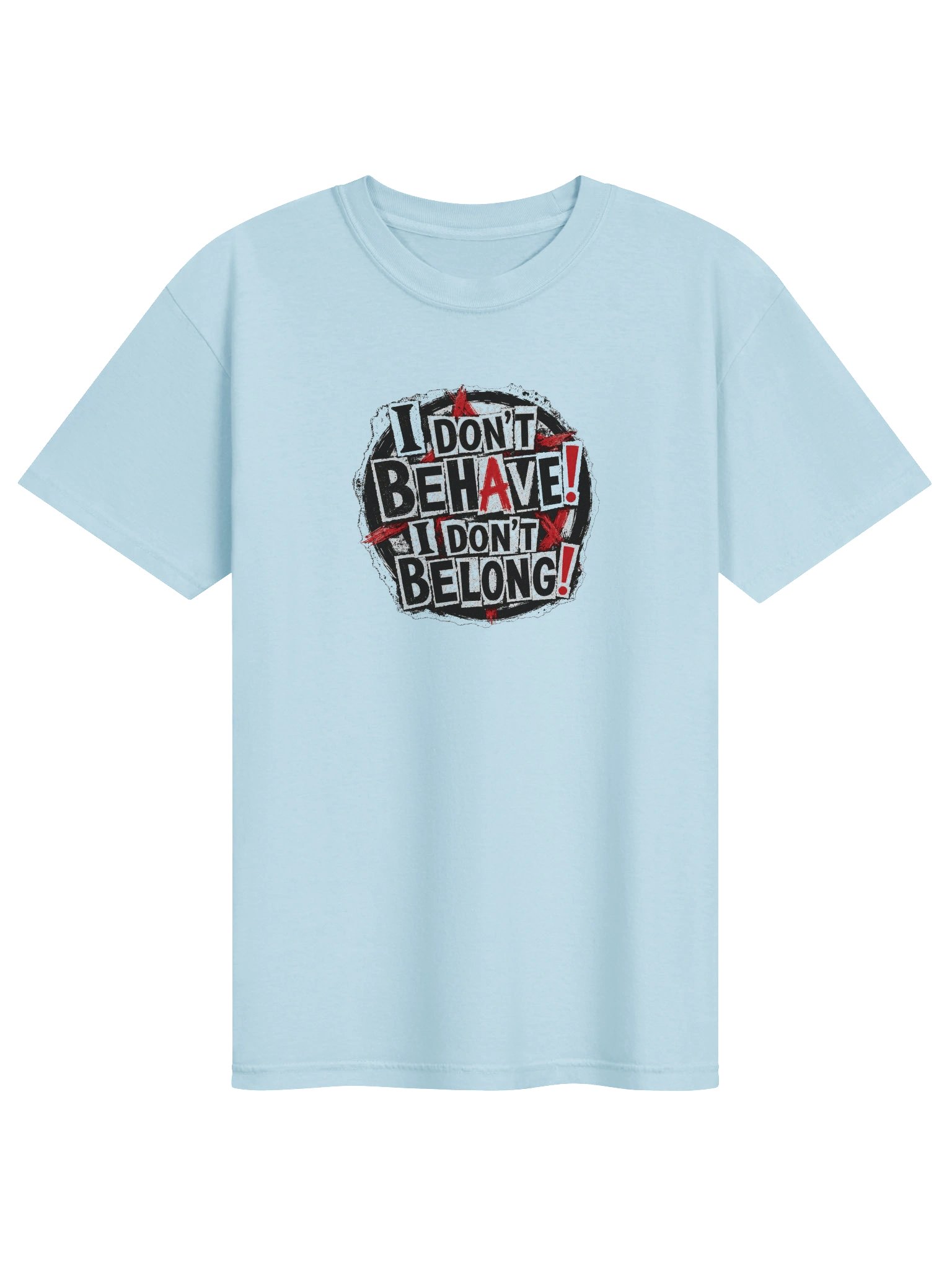I Don't Behave Tee