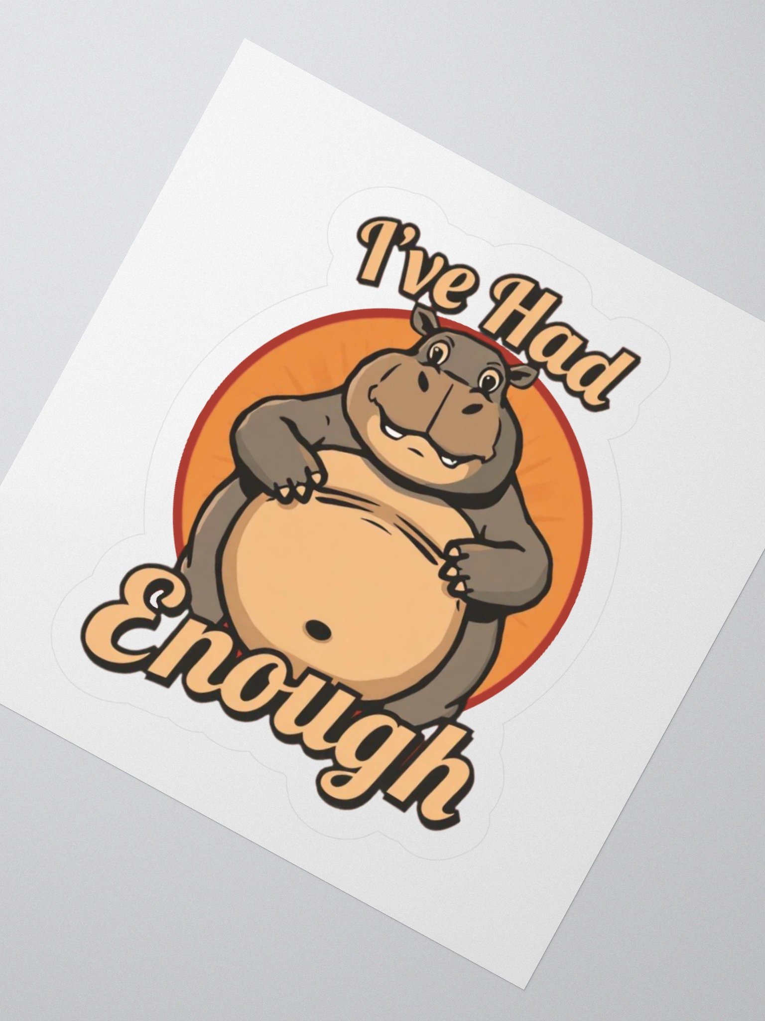 I've Had Enough Funny Sticker product image (4)