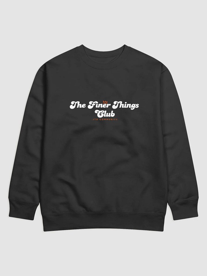 The Finer Things Club Community Sweatshirt product image (3)