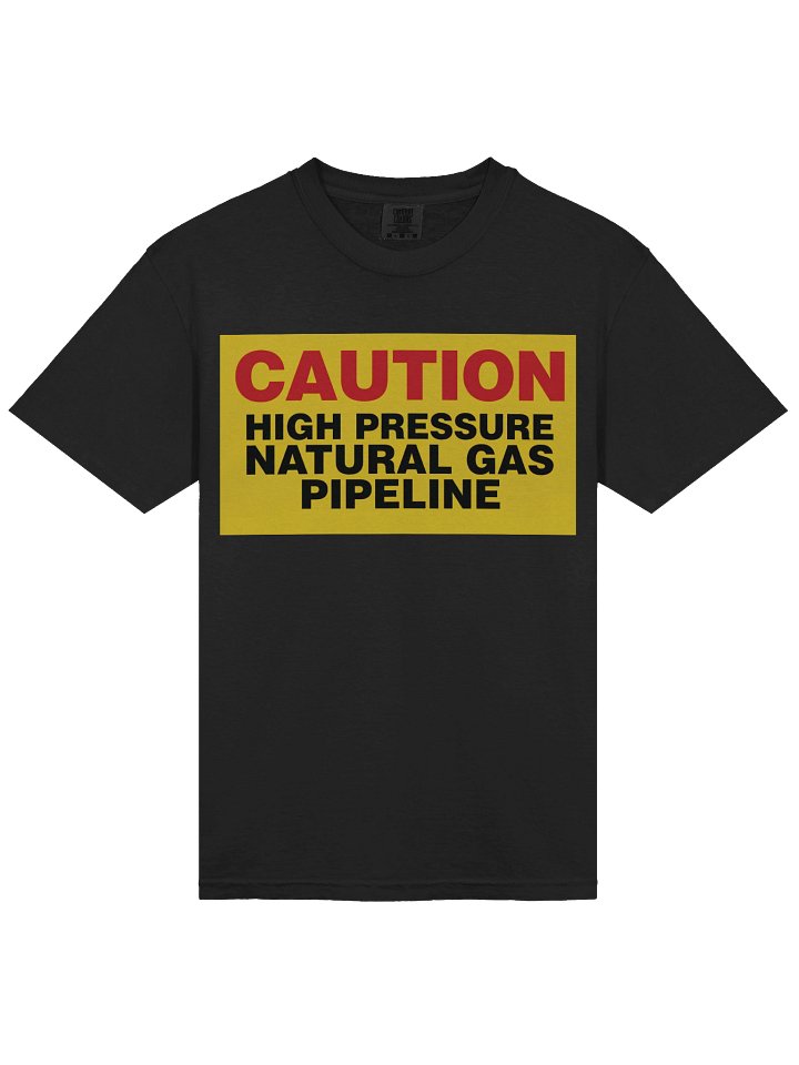 Caution High Pressure Pipeline T-Shirt product image (2)