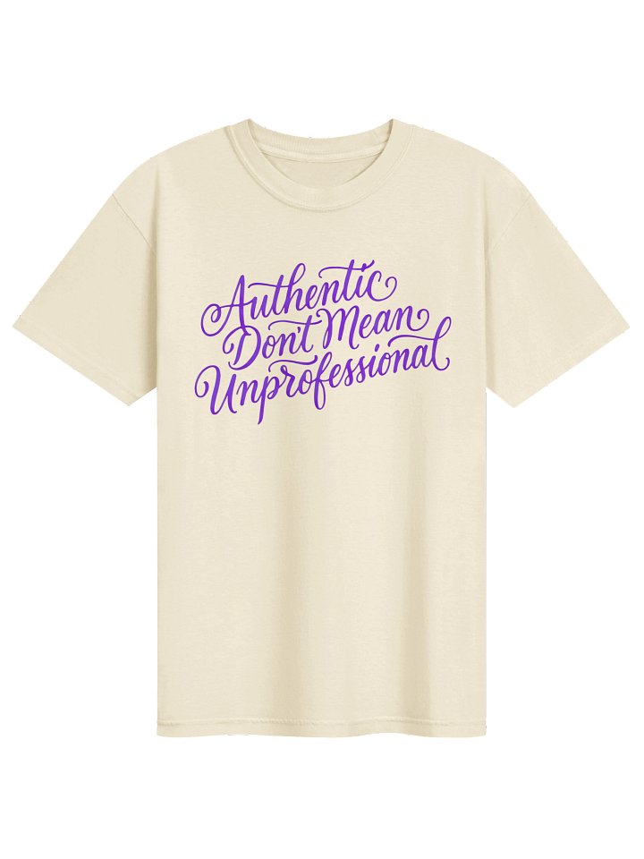 Authentic Don’t Mean Unprofessional Tee product image (1)