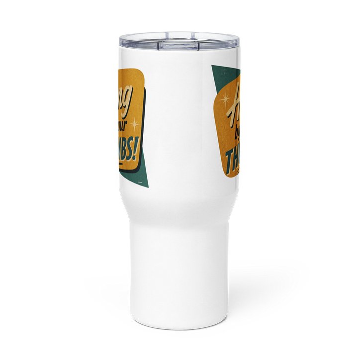 "Hang By Your Thumbs"!" Tumbler product image (3)