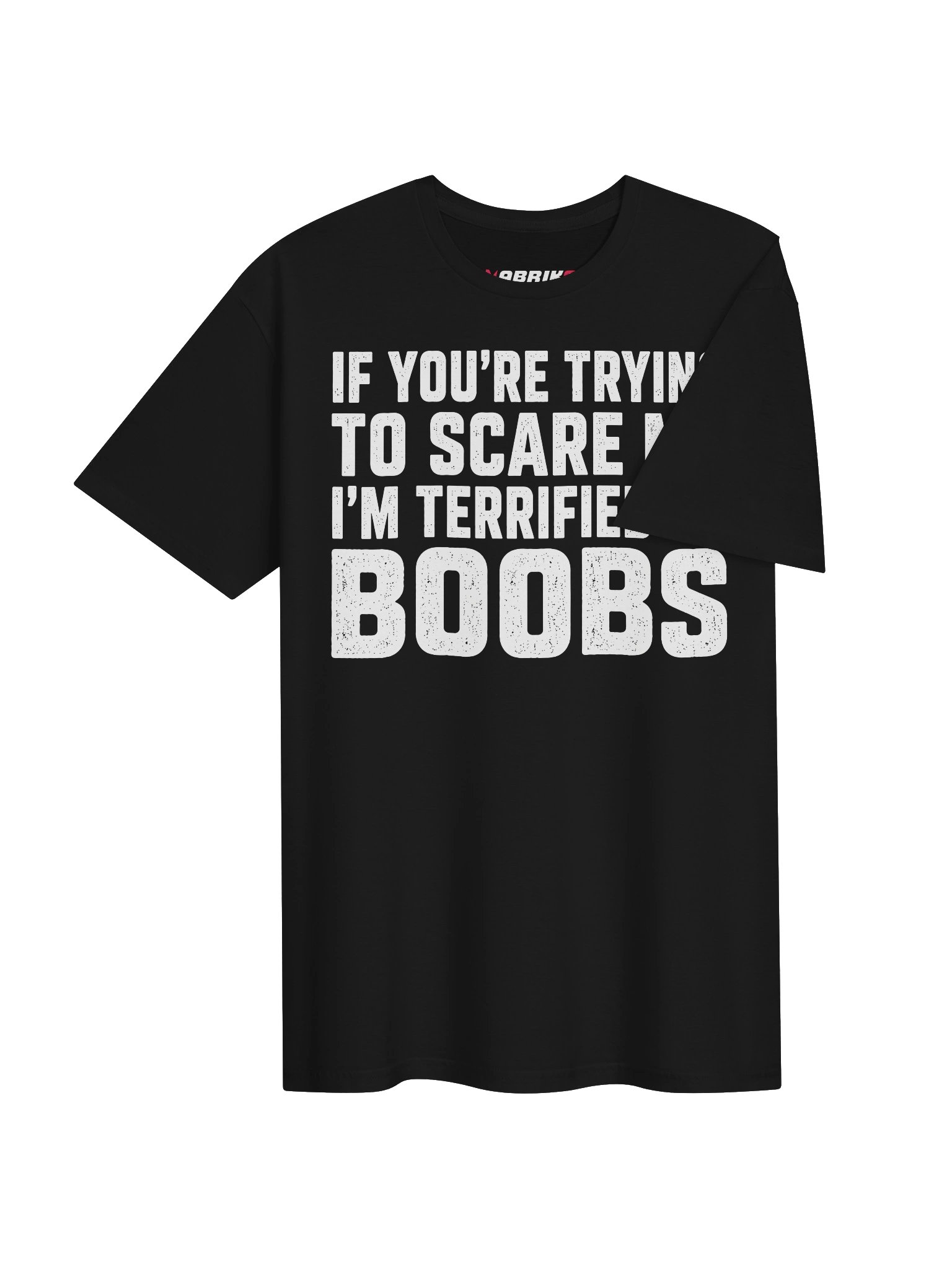 If You’re Trying To Scare Me Funny Boobs T-Shirt product image (24)