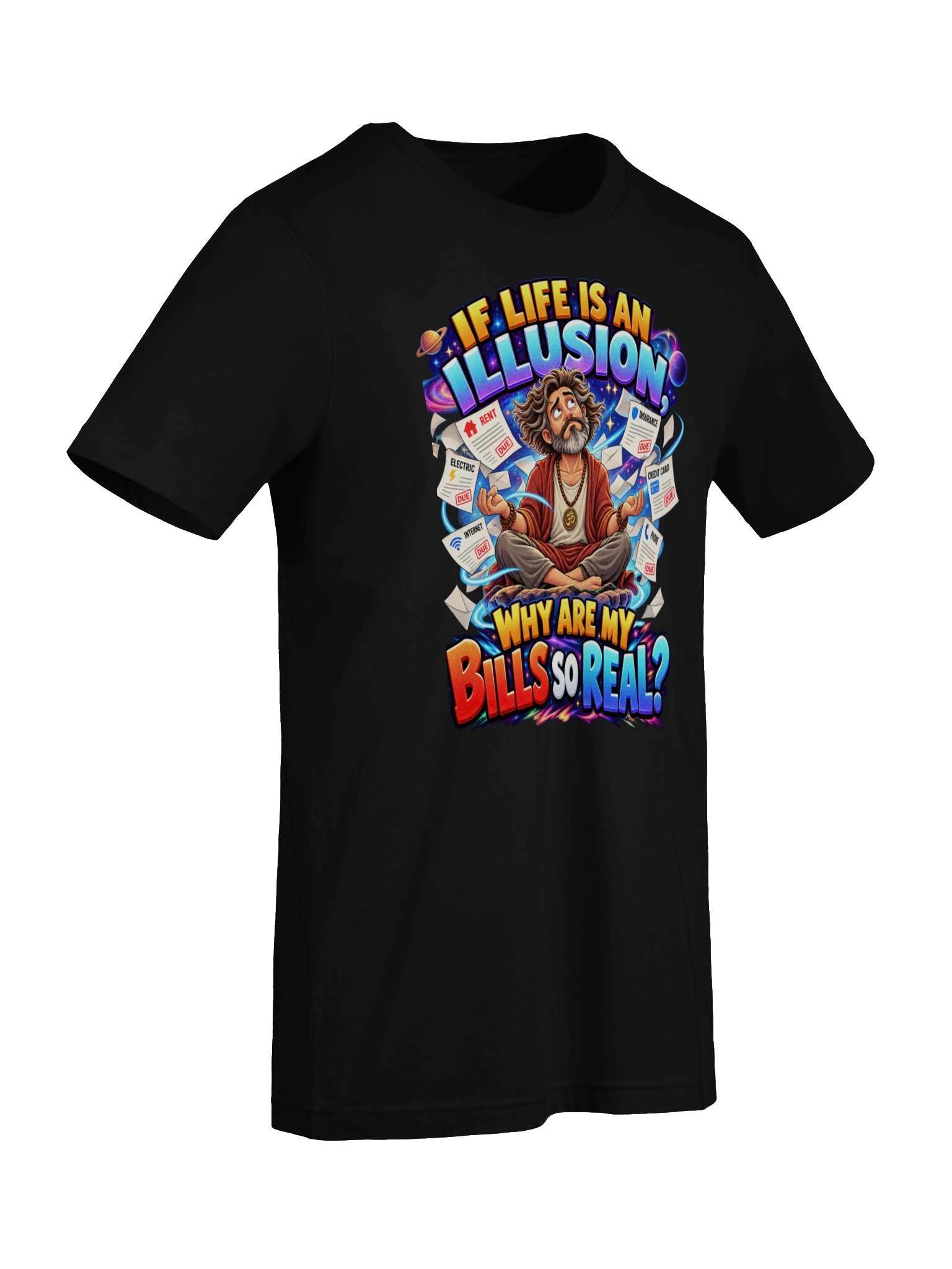 If Life Is an Illusion, Why Are My Bills So Real? product image (13)
