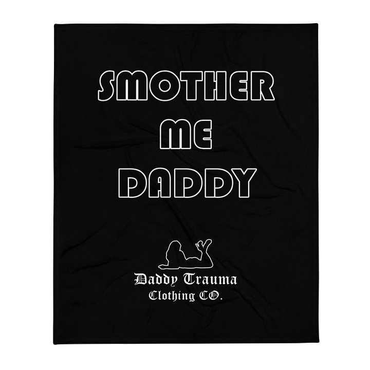 Smother Me Daddy Throw Blanket product image (1)