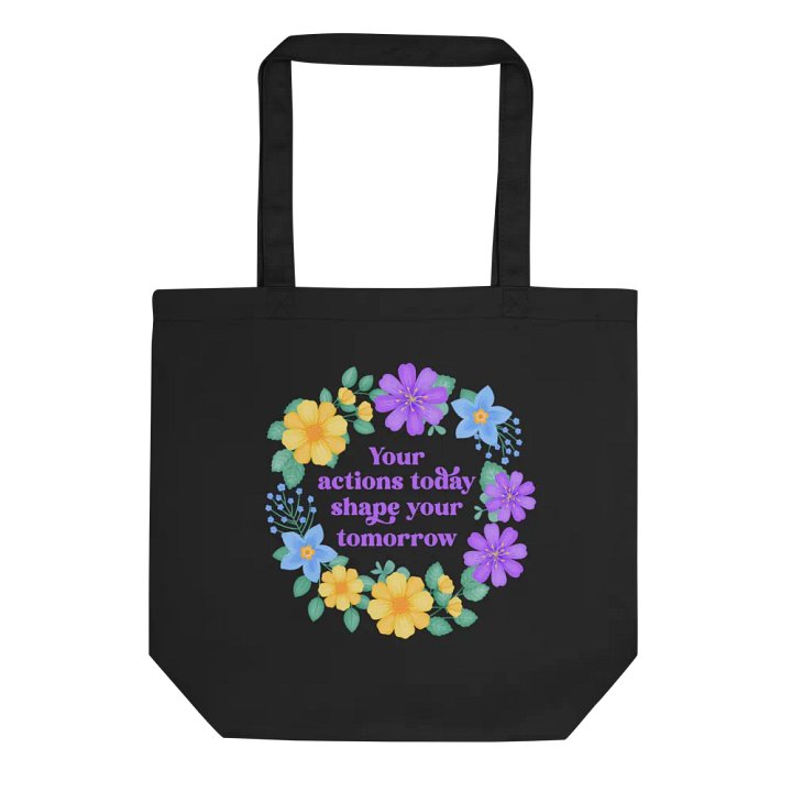 Your actions today shape your tomorrow - Tote Bag product image (2)