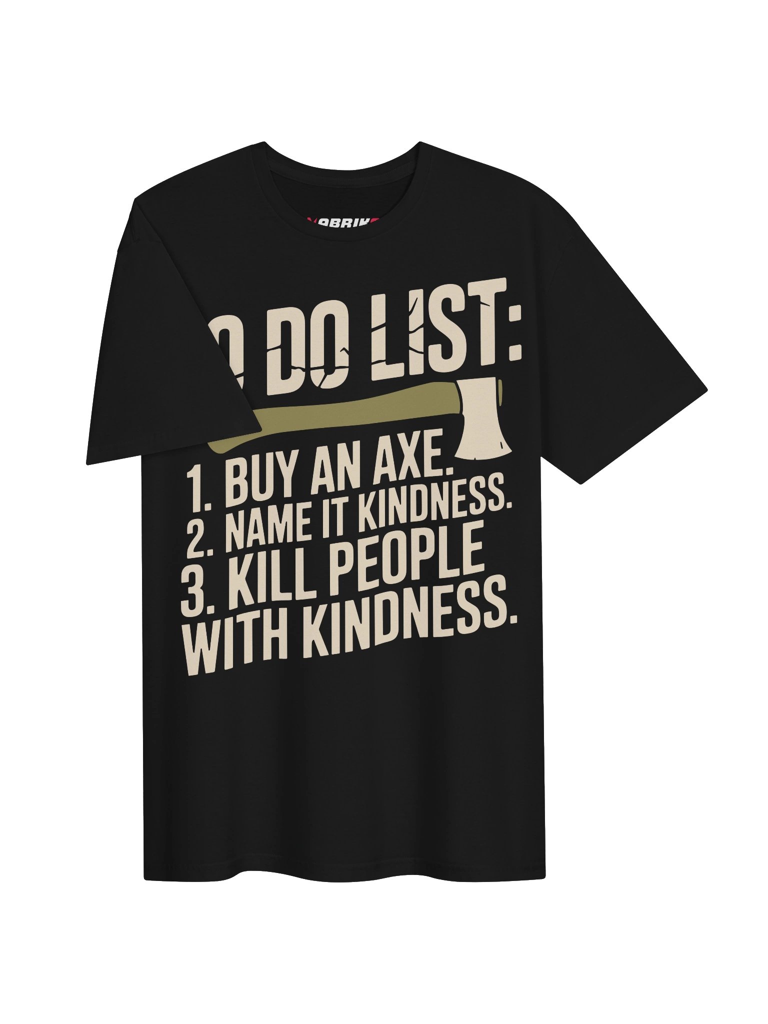 Kill People With Kindness Funny Axe T-Shirt product image (15)