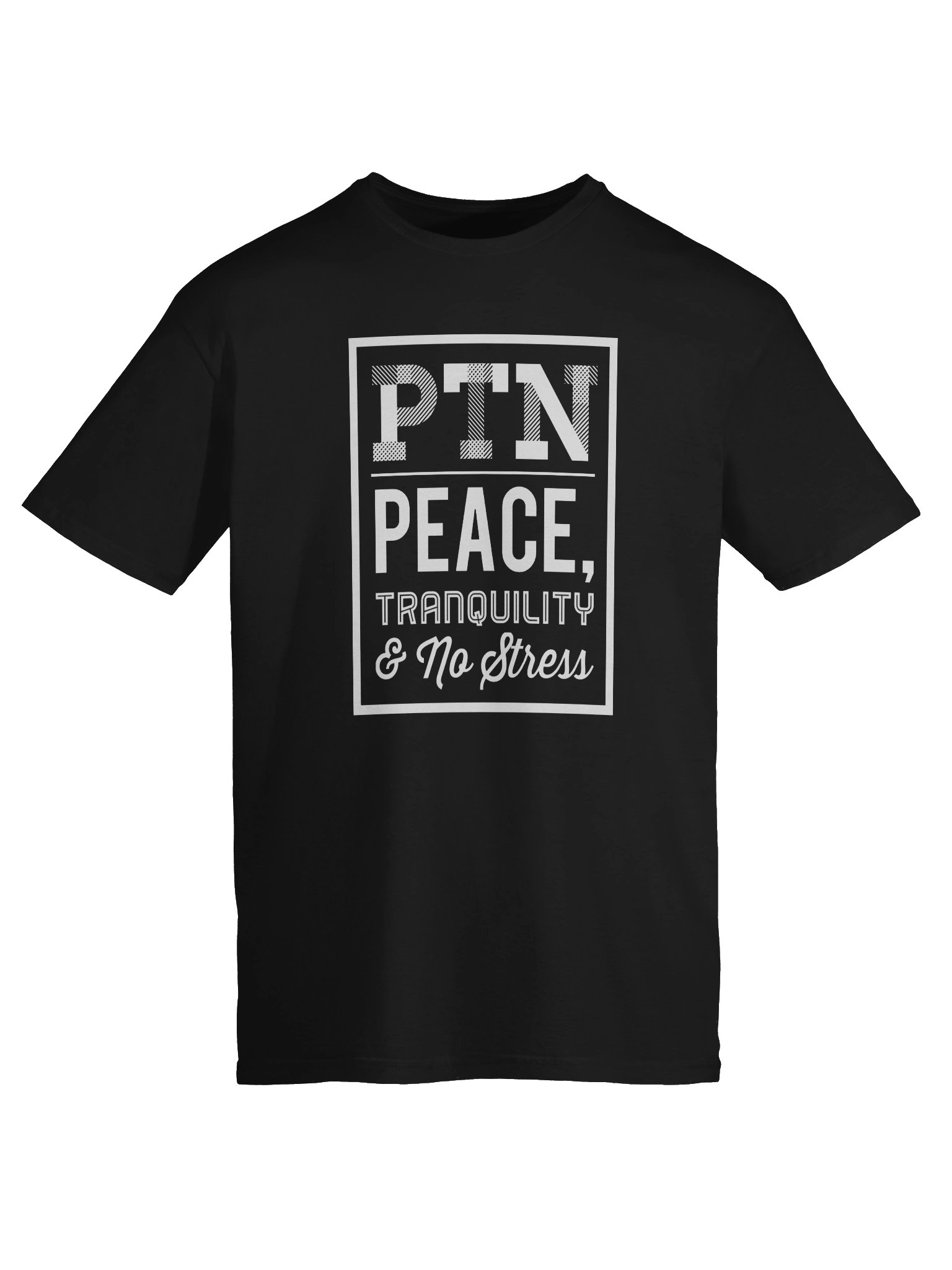 PTN — Peace, Tranquility & No Stress Tee product image (9)