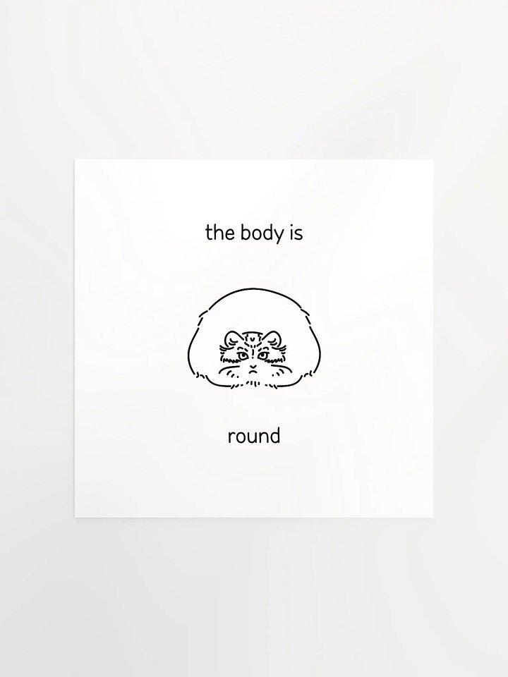 The Body Is Round - Matte Poster product image (1)