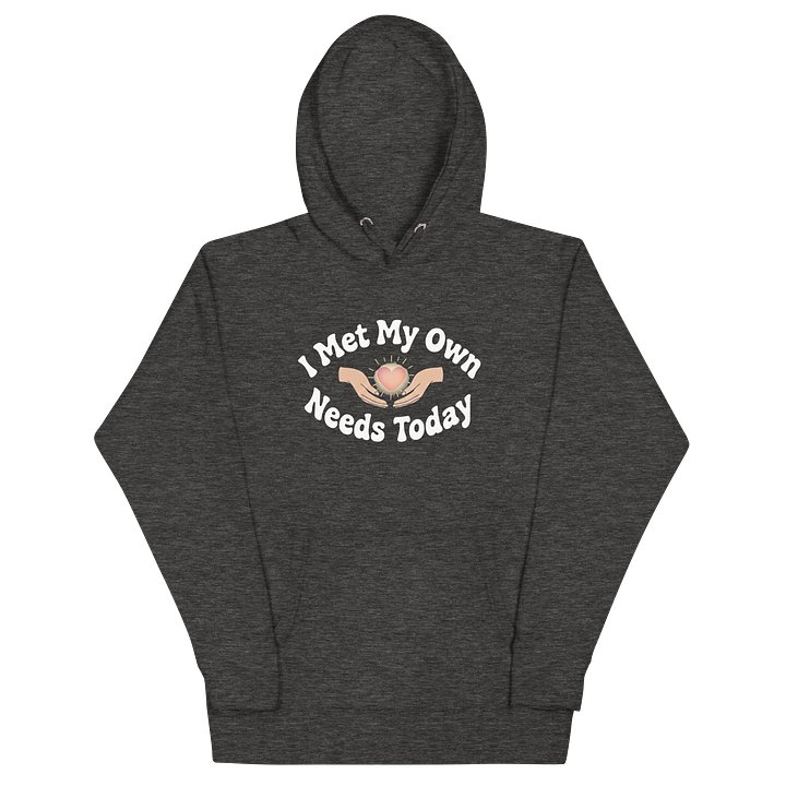 “I Met My Own Needs Today” Charcoal Heather Hoodie product image (2)