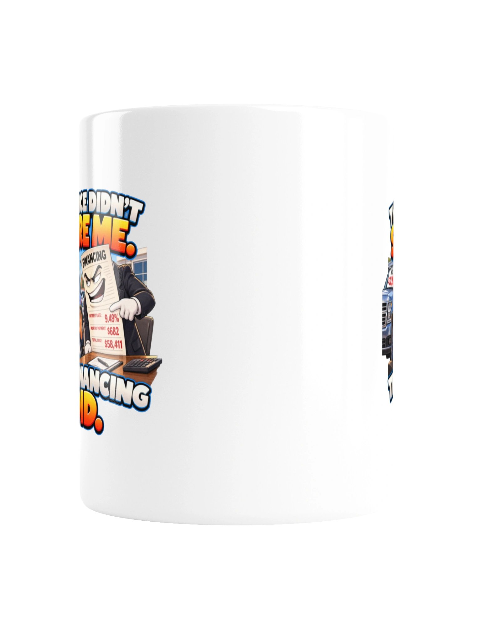 THE PRICE DIDN’T SCARE ME. THE FINANCING DID. MUG product image (4)