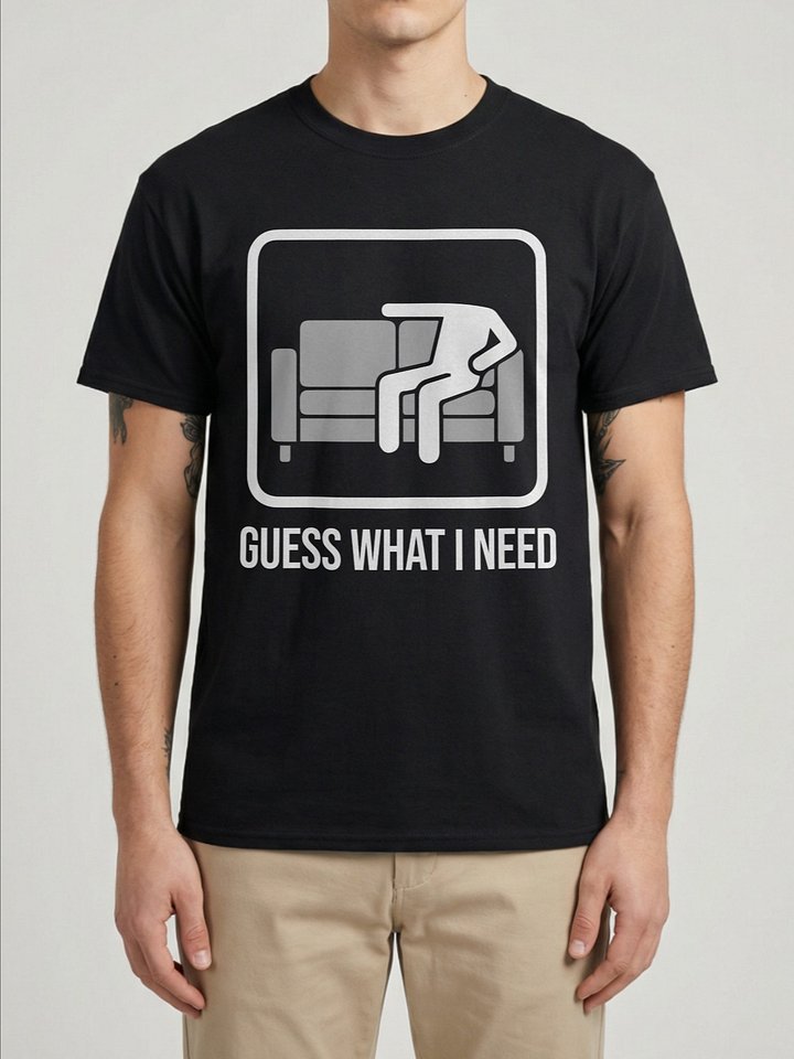 Guess What I Need Funny Adult Humor T-Shirt product image (1)