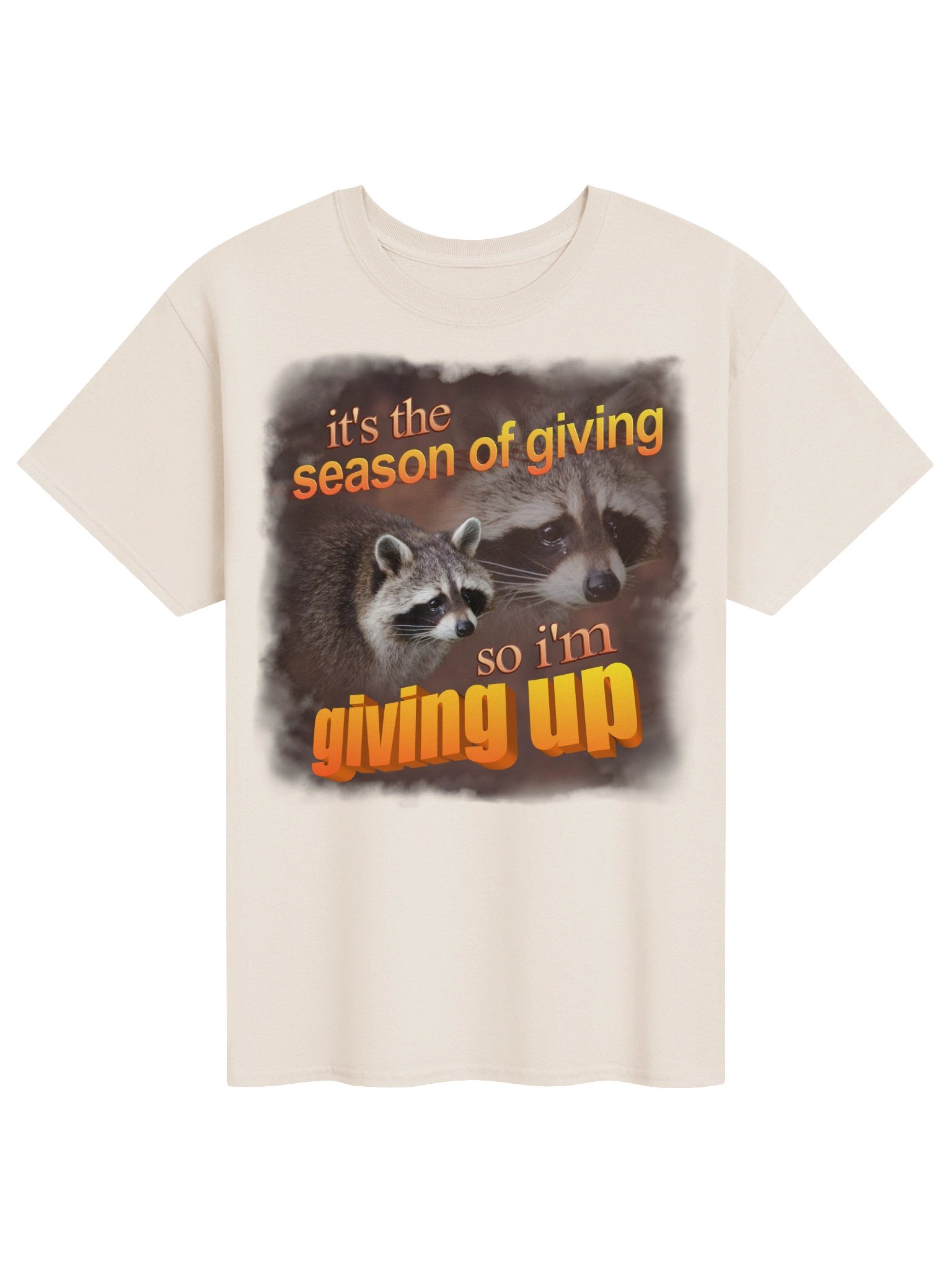 It's the season of giving... so I'm giving up - Thanksgiving Raccoon T-shirt product image (1)
