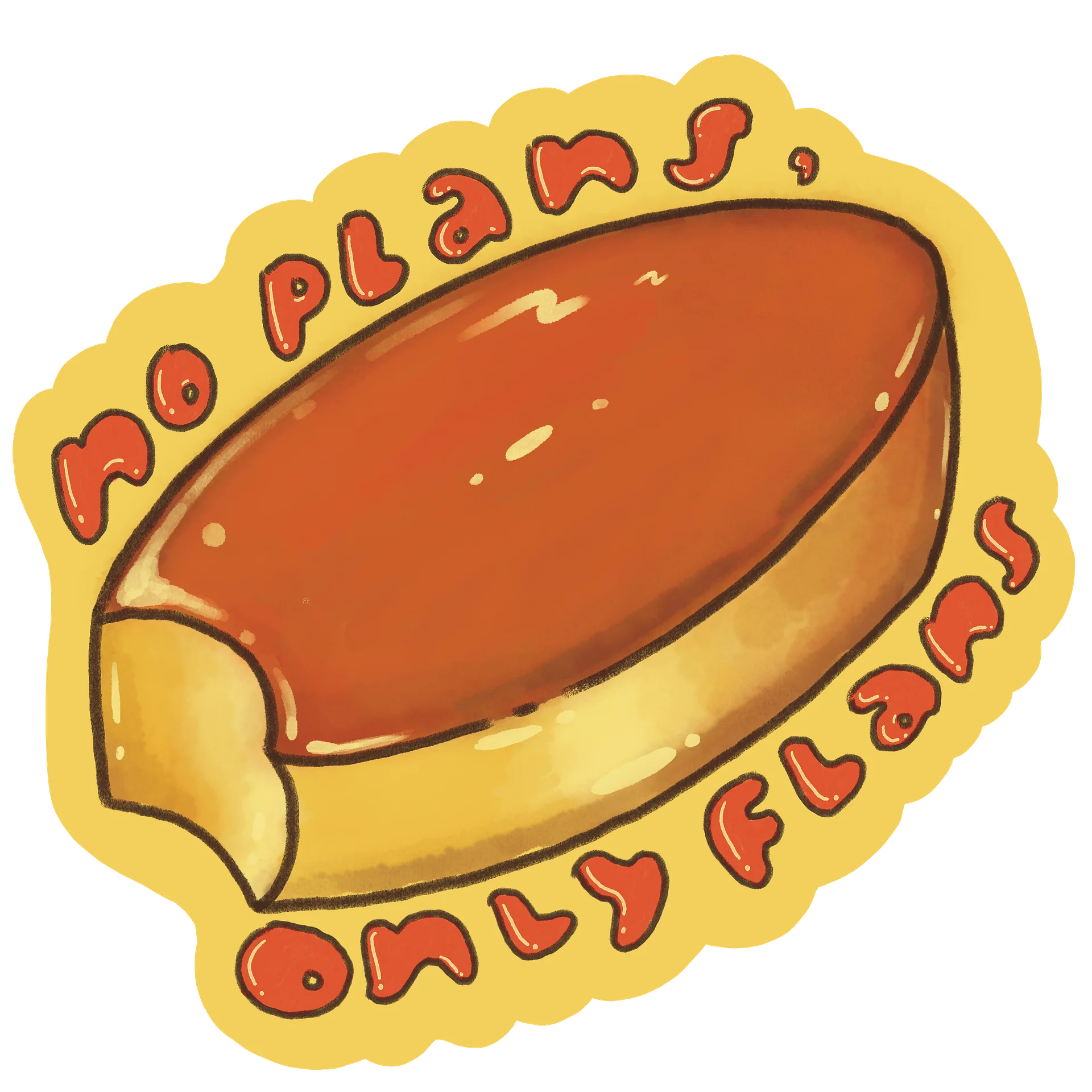 No Plans, Only Flans Waterproof Vinyl Sticker product image (5)