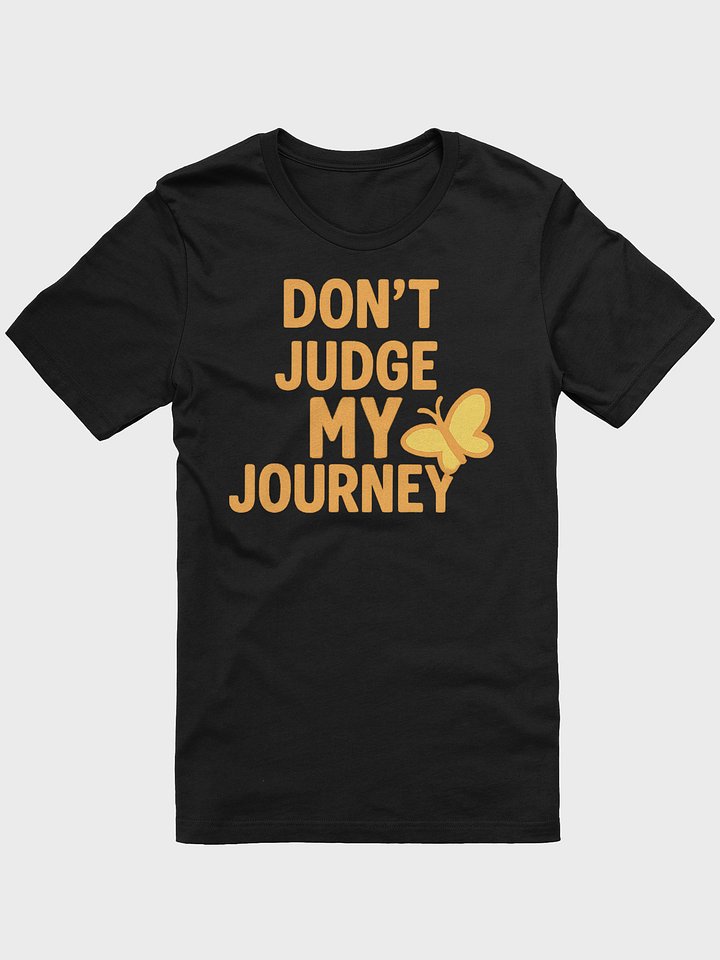 Don't Judge My Jouney T-shirt product image (1)