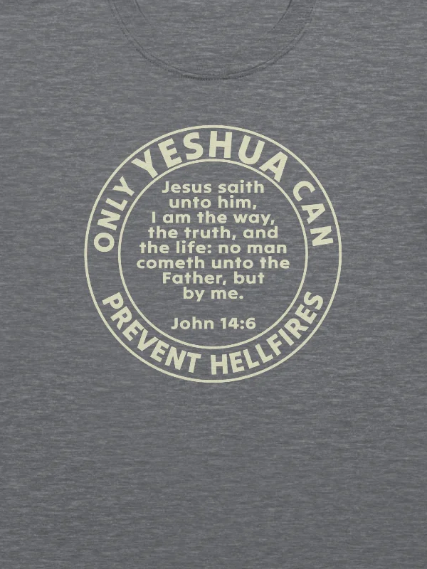 Only Yeshua Can Prevent Hellfires - John 14:6 T-Shirt product image (2)