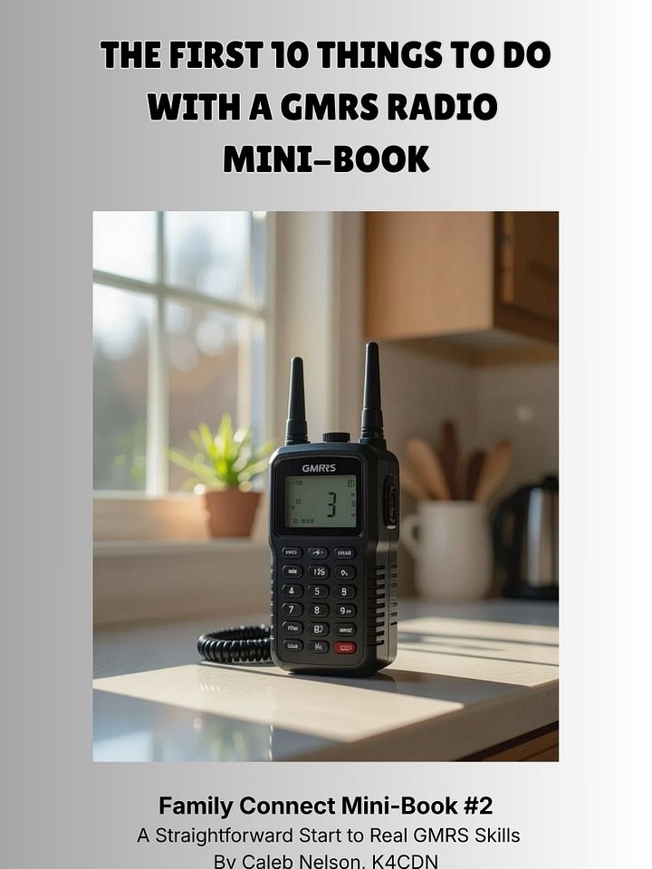 The First 10 Things to Do With a GMRS Radio Family Communications Mini-Course product image (2)