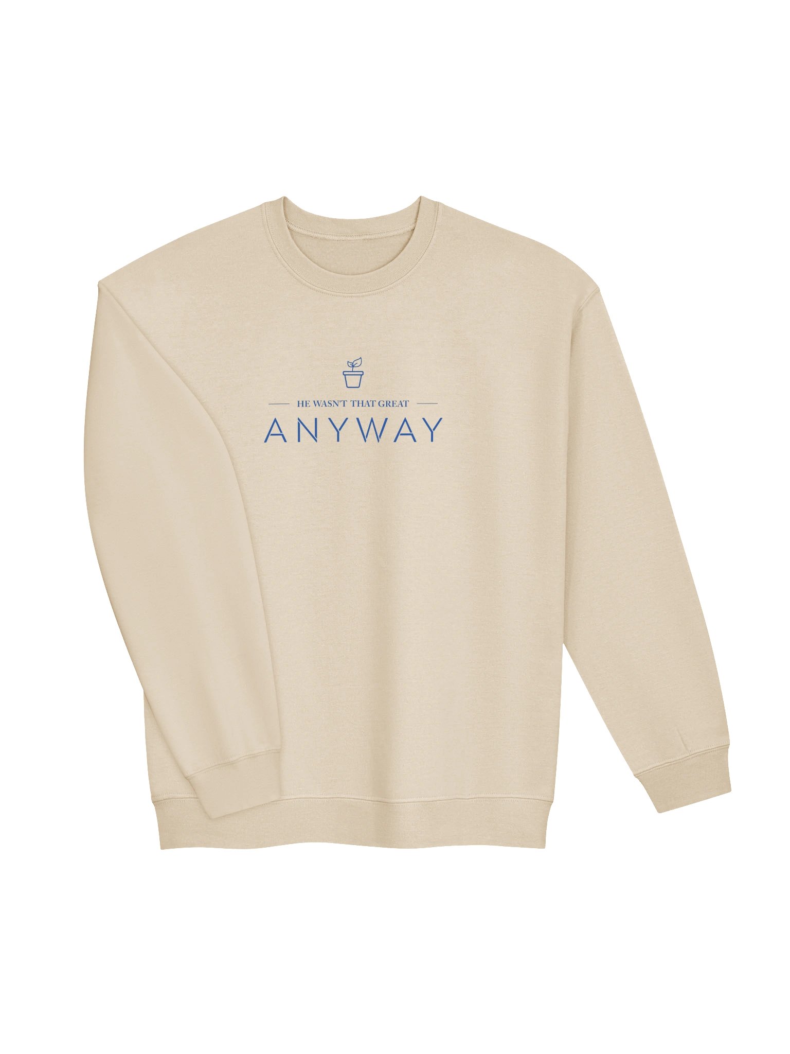 He Wasn't That Great Anyway Title Crewneck product image (3)