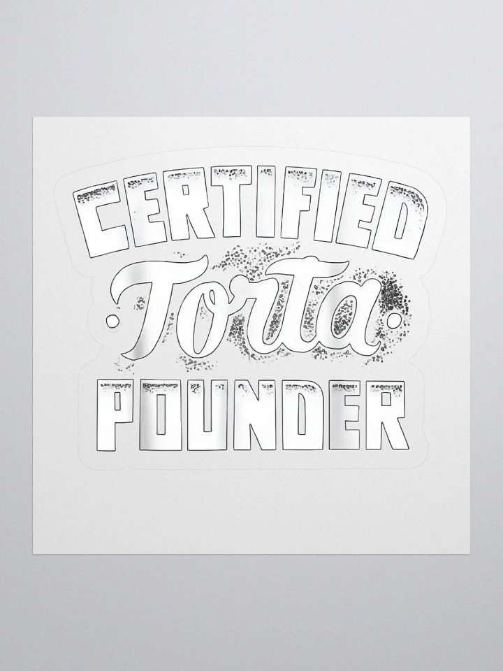 Certified Torta Pounder Sticker product image (1)