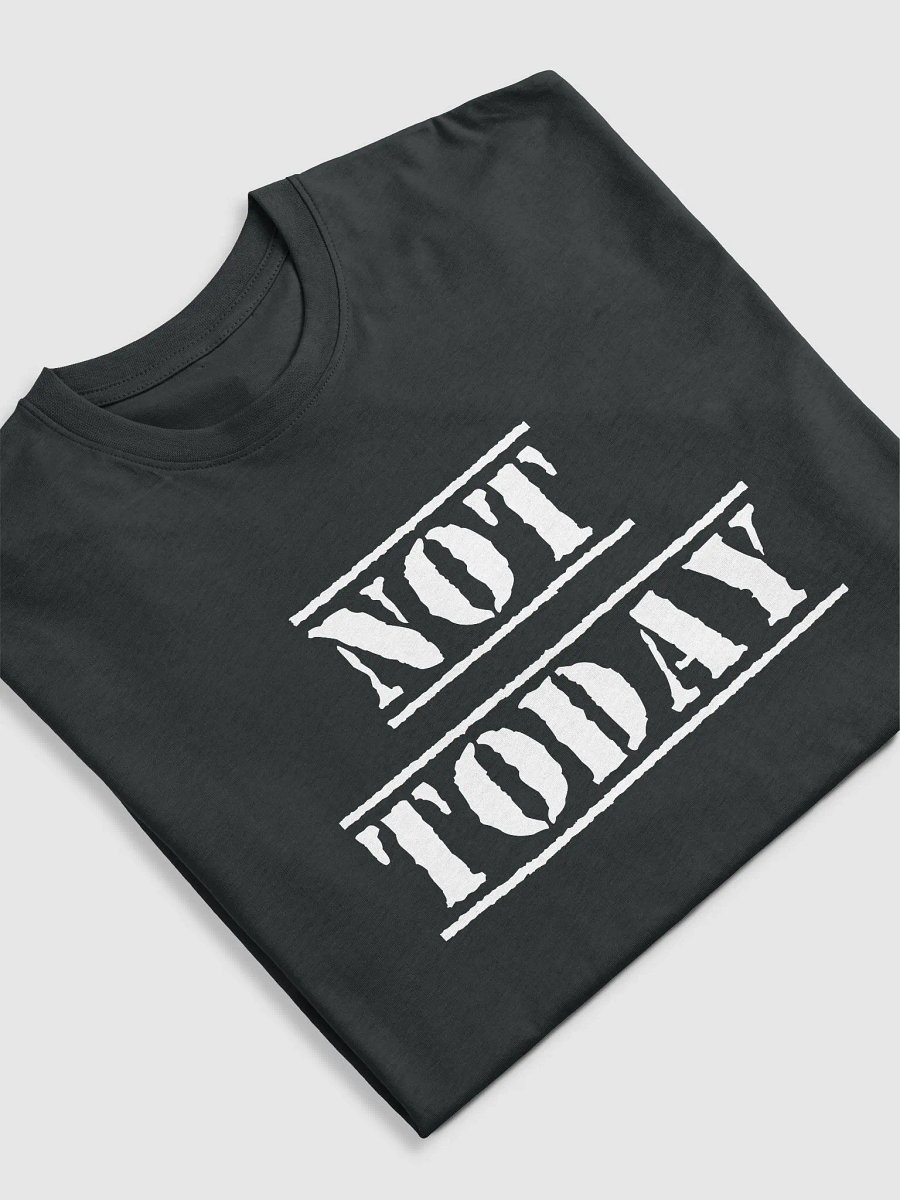 Not Today premium shirt product image (13)
