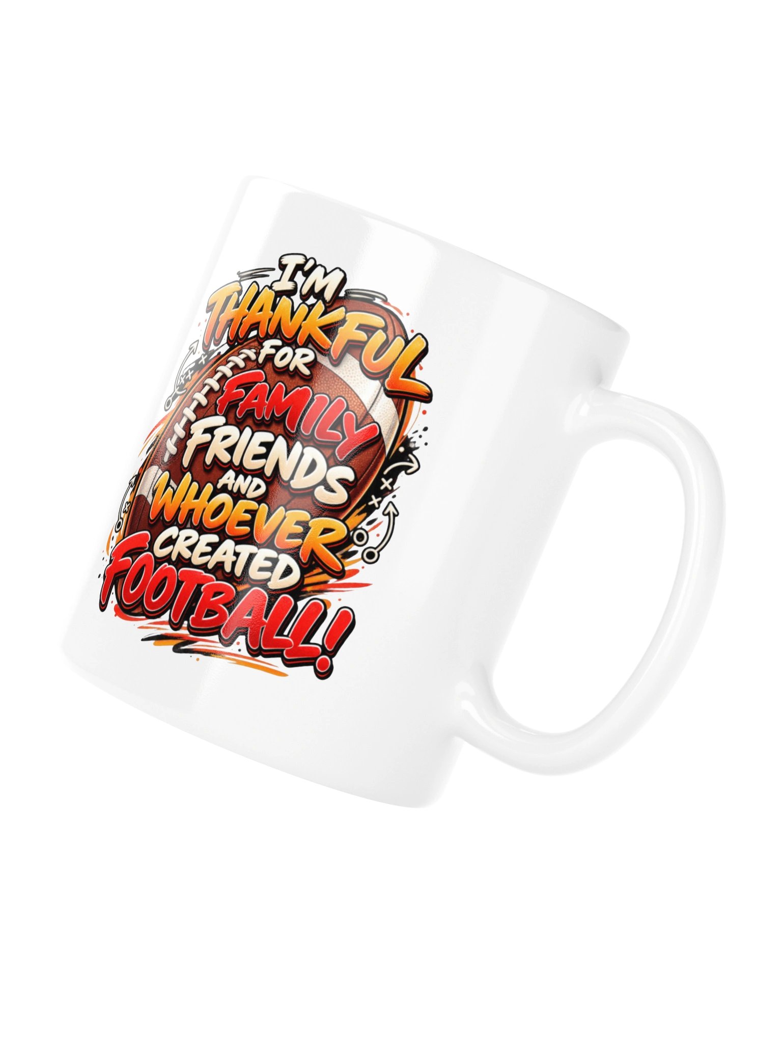I’M THANKFUL FOR FAMILY, FRIENDS, AND WHOEVER CREATED FOOTBALL! MUG product image (12)