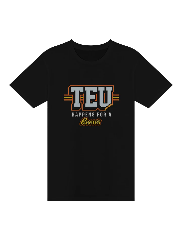 TEU Happens for a Reeses Shirt product image (2)
