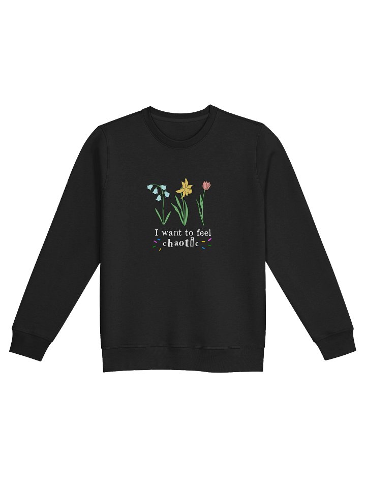 I want to feel chaotic Sweatshirt product image (1)