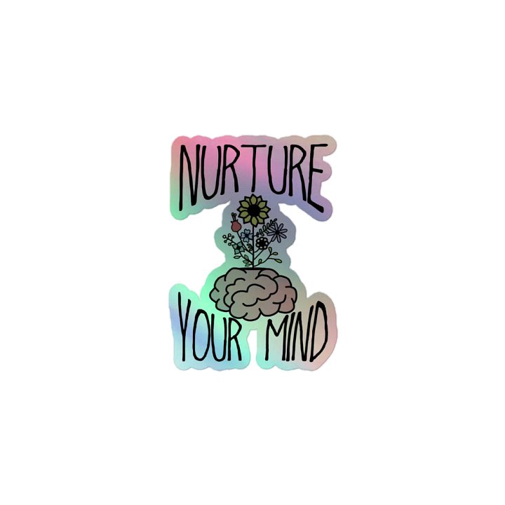 Nurture Your Mind Holographic Sticker product image (1)