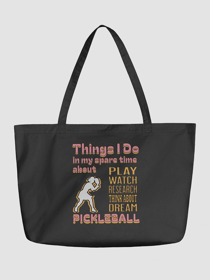 Things I Do In My Spare Time About Pickleball Passion Organic Tote product image (5)