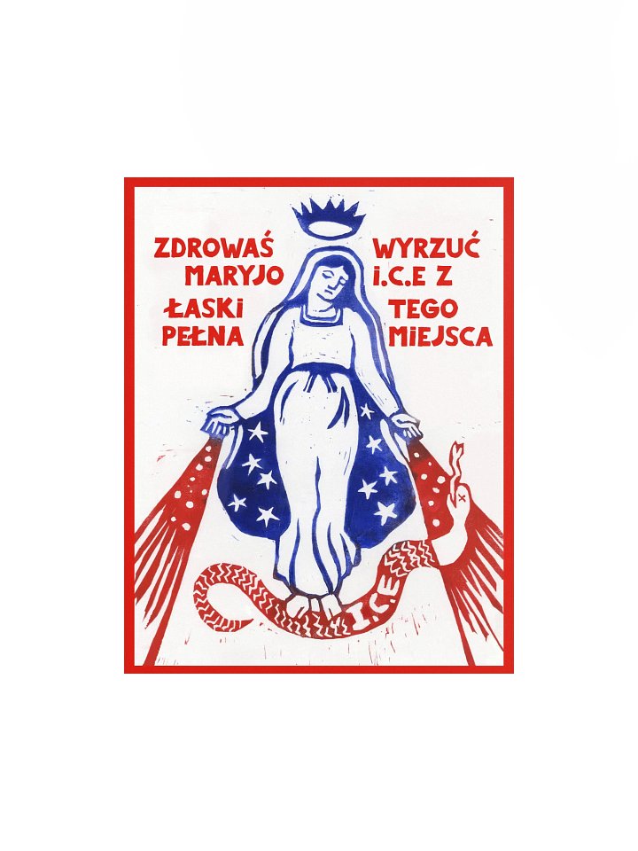 Zdrowaś Maryjo - Wyrzuć I.C.E Z Tego Miejsca (Matte Art Print) product image (1)