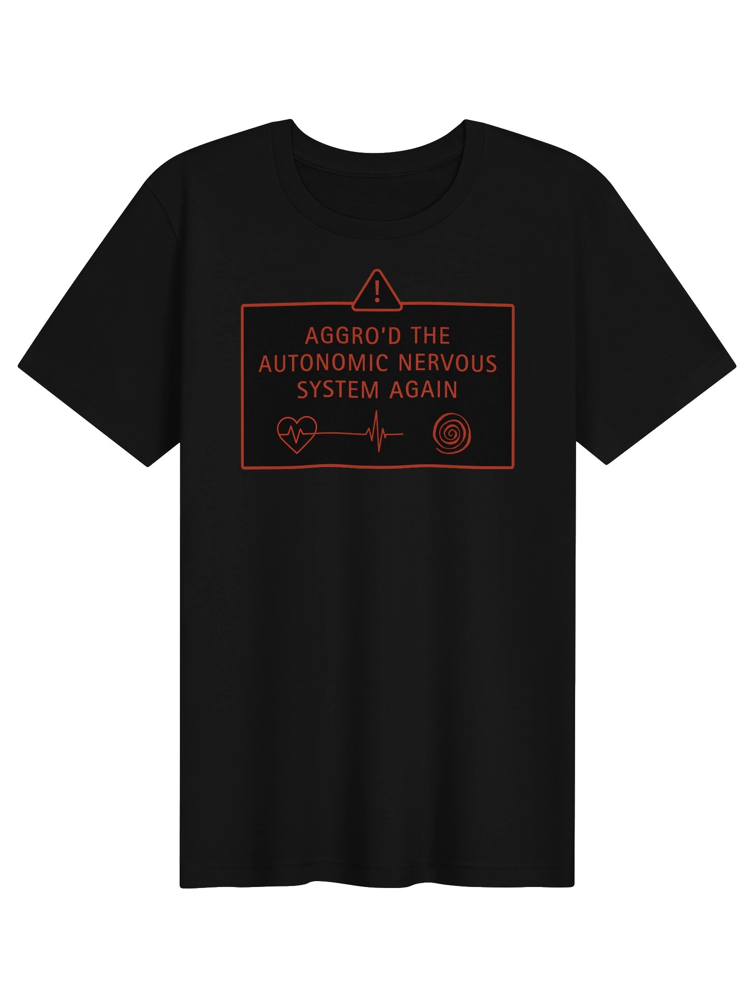 Aggro’d the Autonomic Nervous System Again Shirt | POTS Dysautonomia Humor Tee product image (1)