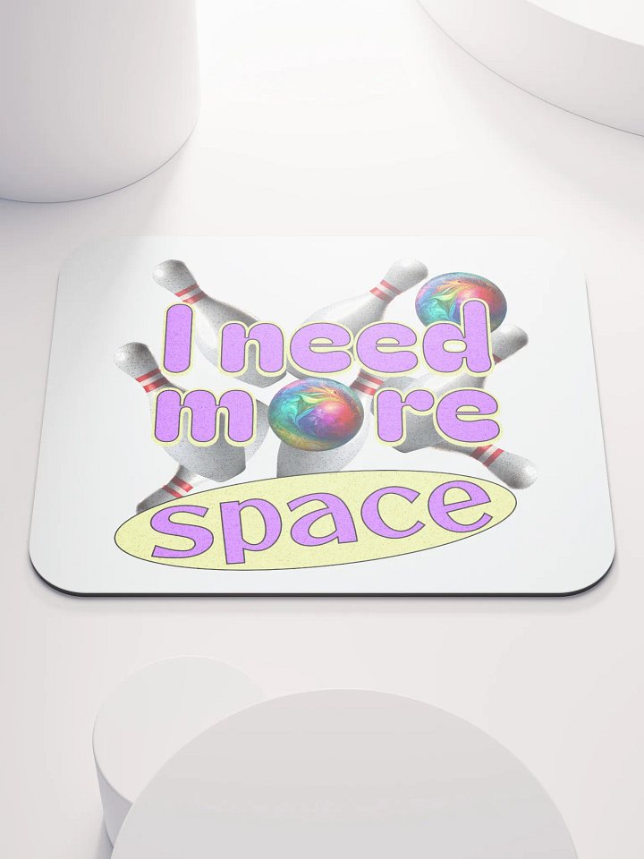 I Need More Space Bowling Cosmic Mouse Pad product image (1)