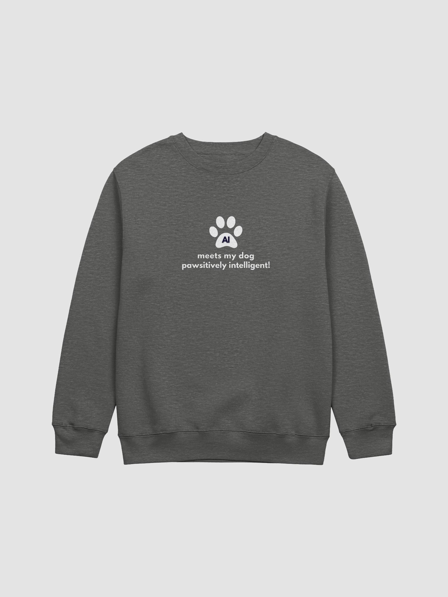 AI meets my dog pawsitively intelligent! Premium Crewneck Sweatshirt product image (1)