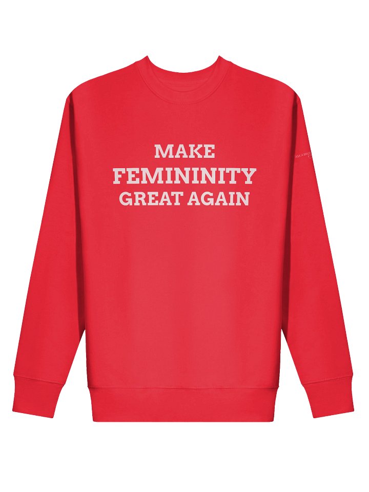 Make Femininity Great Again Unisex Crew Neck Sweatshirt product image (7)