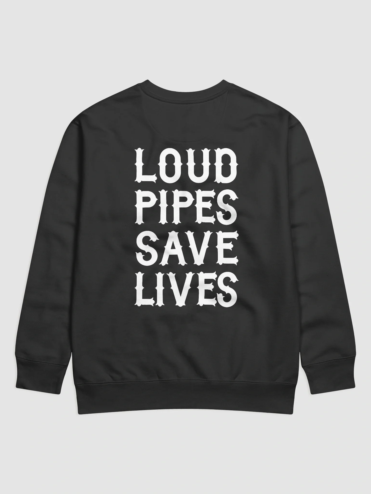 Loud Pipes Save Lives - Sweater - front