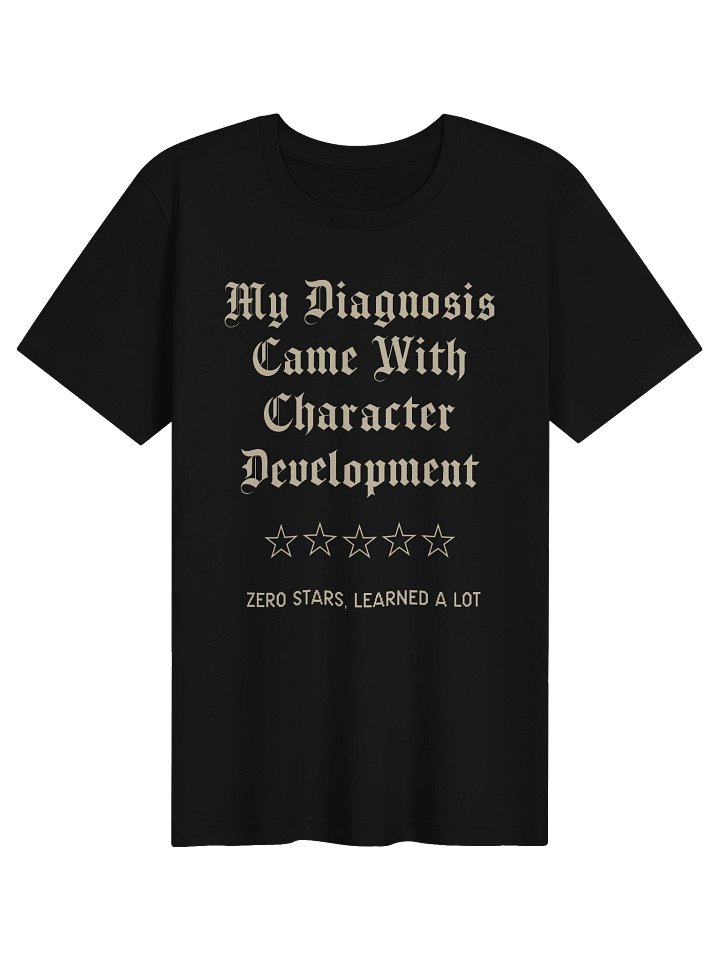 My Diagnosis Came With Character Development Shirt | Chronic Illness Humor Tee product image (1)