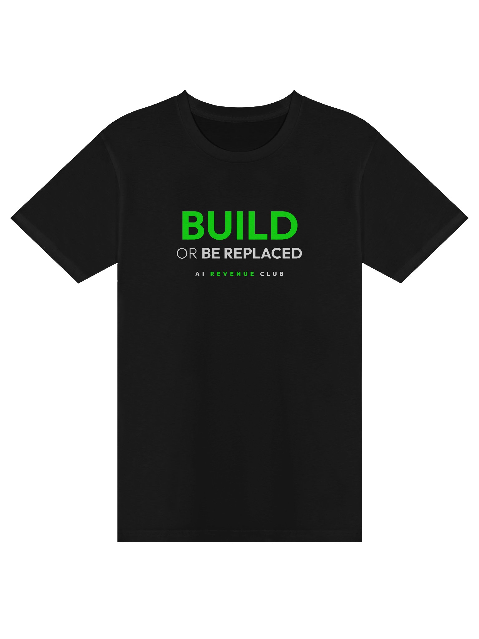 Build or Be Replaced - Tshirt product image (1)