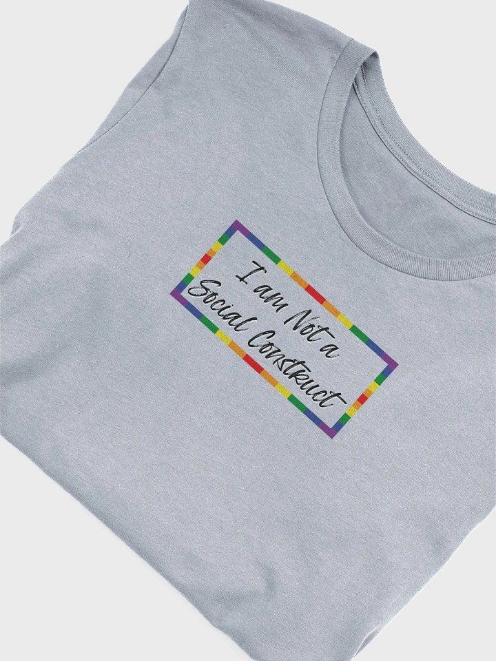 I am Not a Social Construct (lg) - Pride - Supersoft T product image (1)