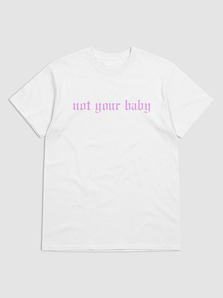 Not Your Baby - T-shirt (PINK!) product image (1)