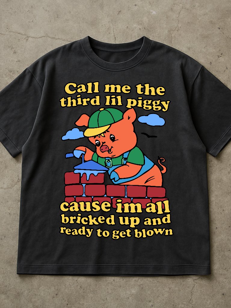 Call Me The Third Lil Piggy Cause I'm All Bricked Up And Ready To Be Blown Shirt product image (2)