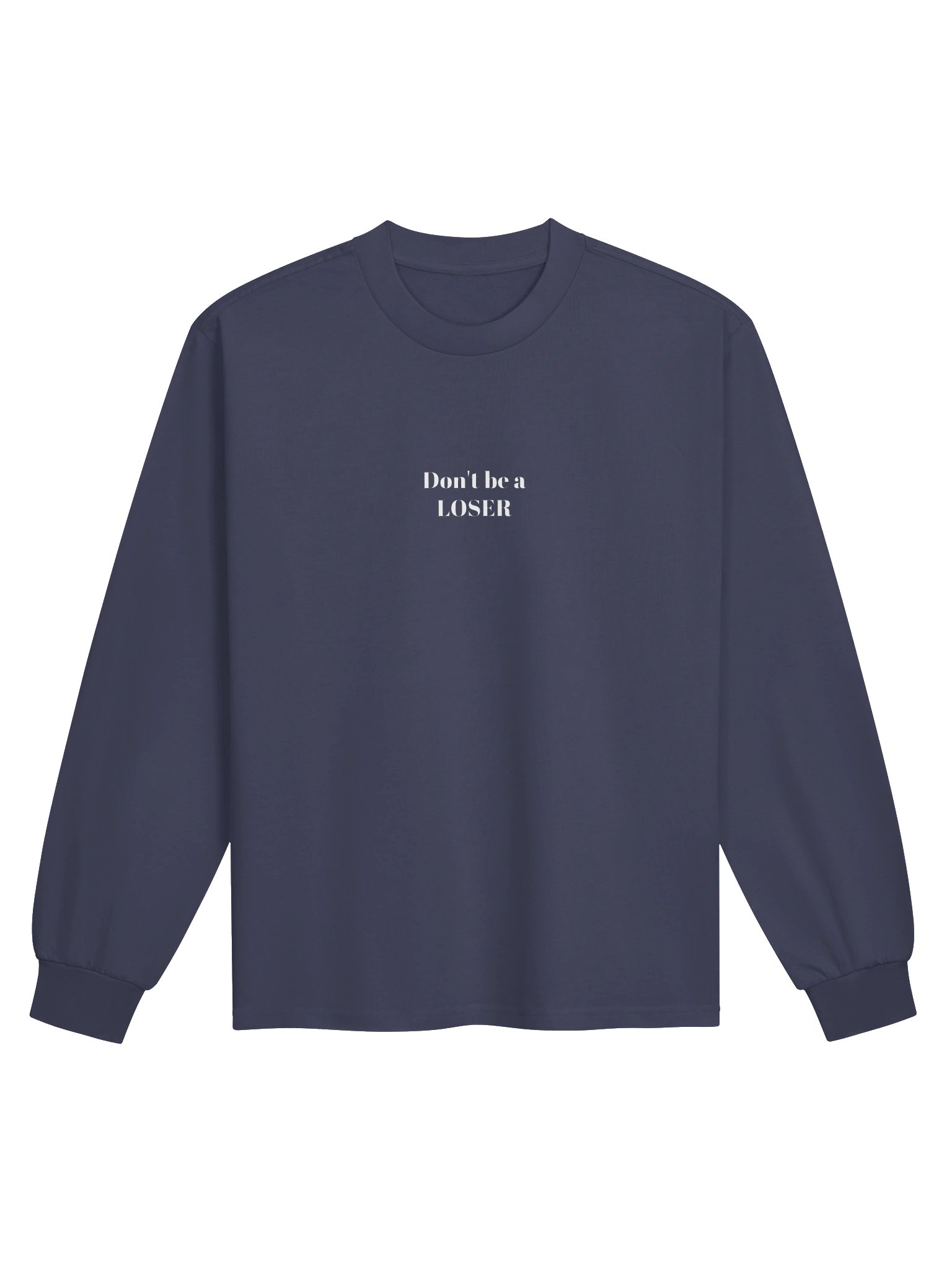 Don't be a LOSER unisex thick deep blue long sleeve product image (1)