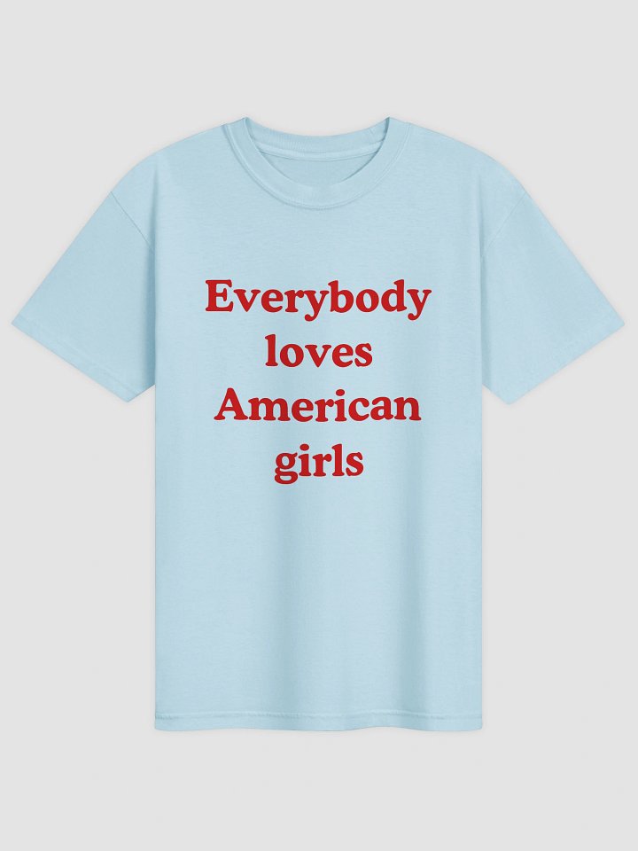 Everybody Loves American Girls T-shirt product image (2)
