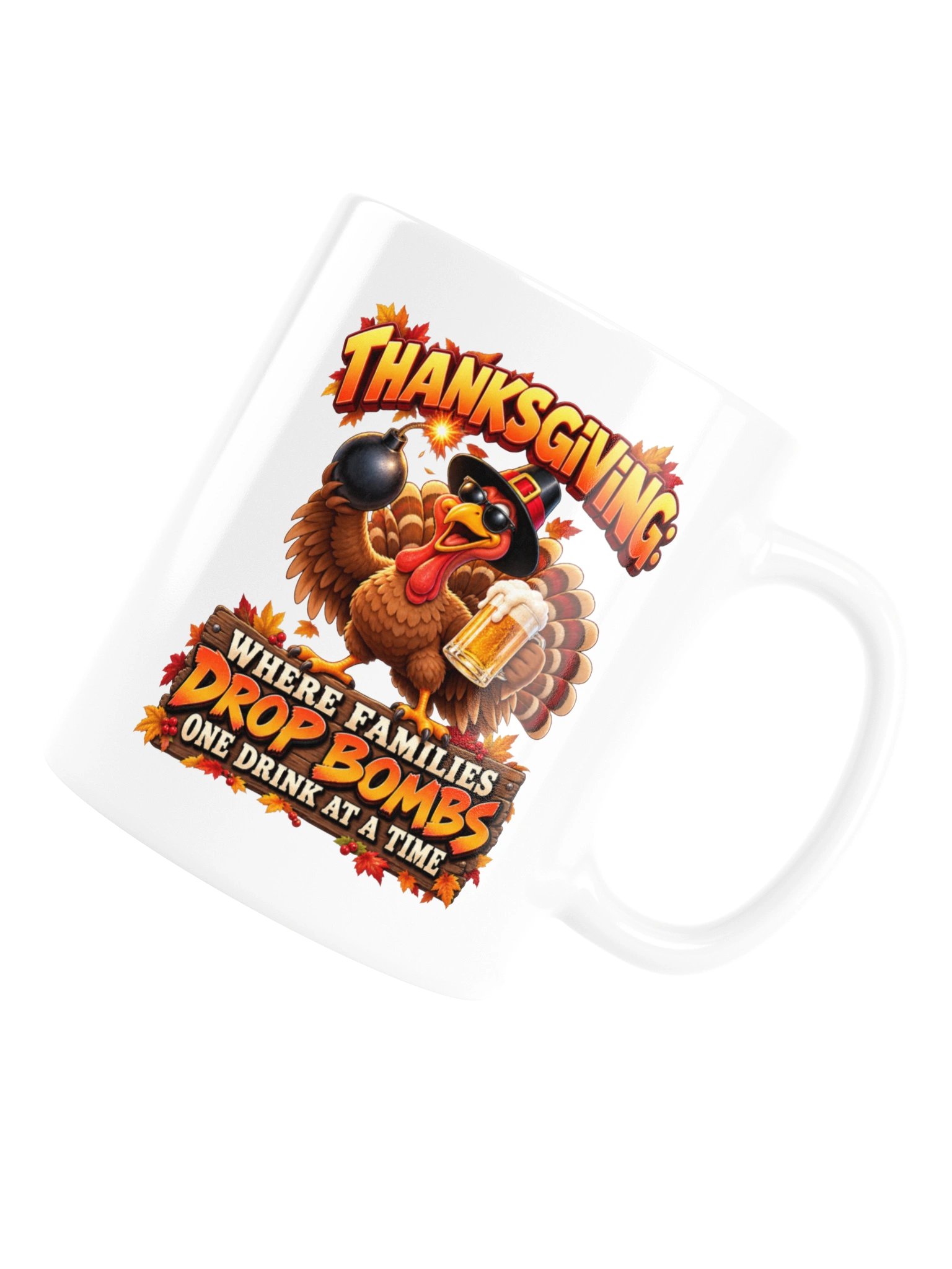 THANKSGIVING: WHERE FAMILIES DROP BOMBS ONE DRINK AT A TIME - MUG product image (16)