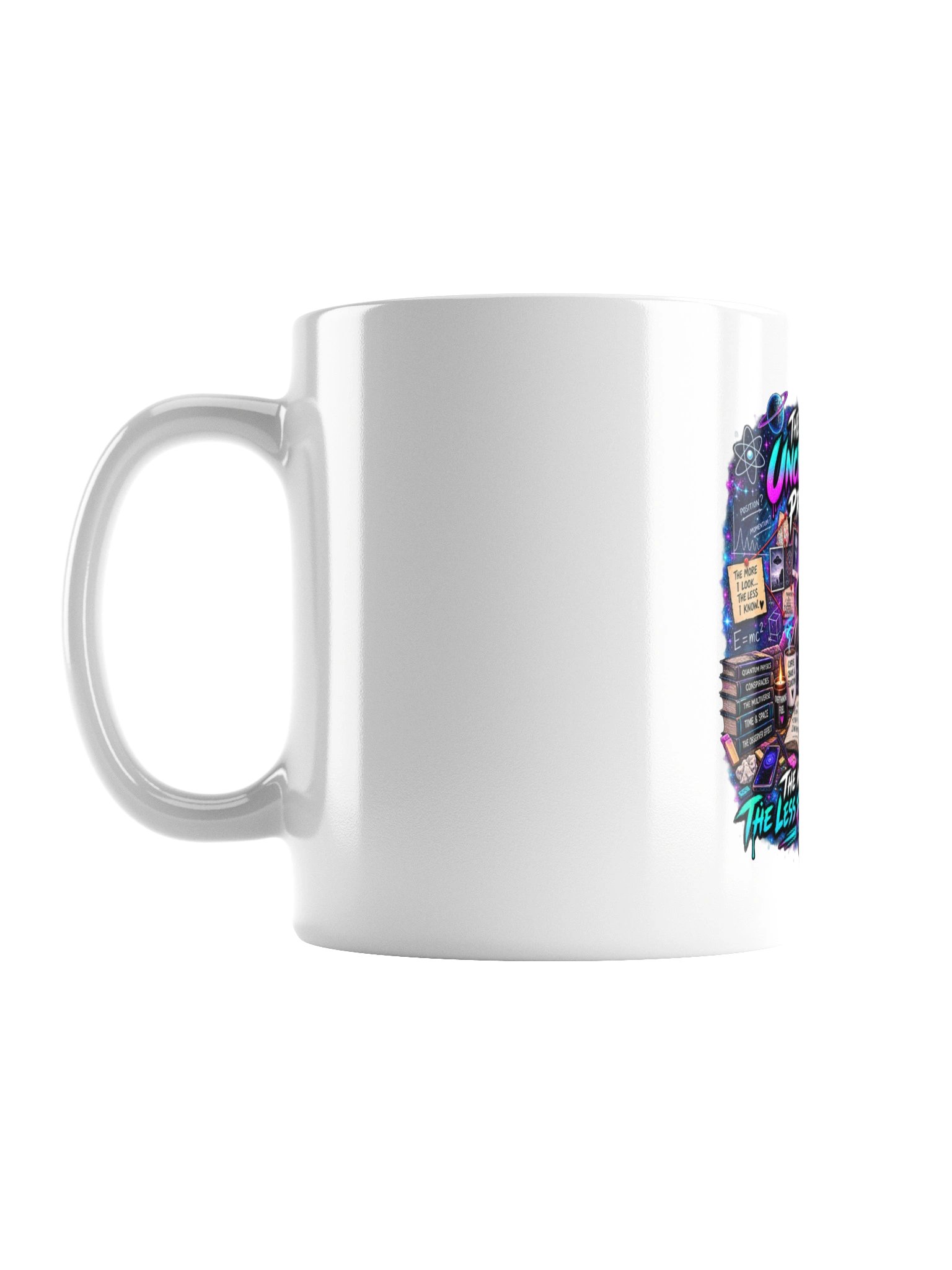 ⚛️☕ THE UNCERTAINTY PRINCIPLE THE MORE I KNOW, THE LESS FUCKING CERTAIN I AM. 😂🧠 product image (2)