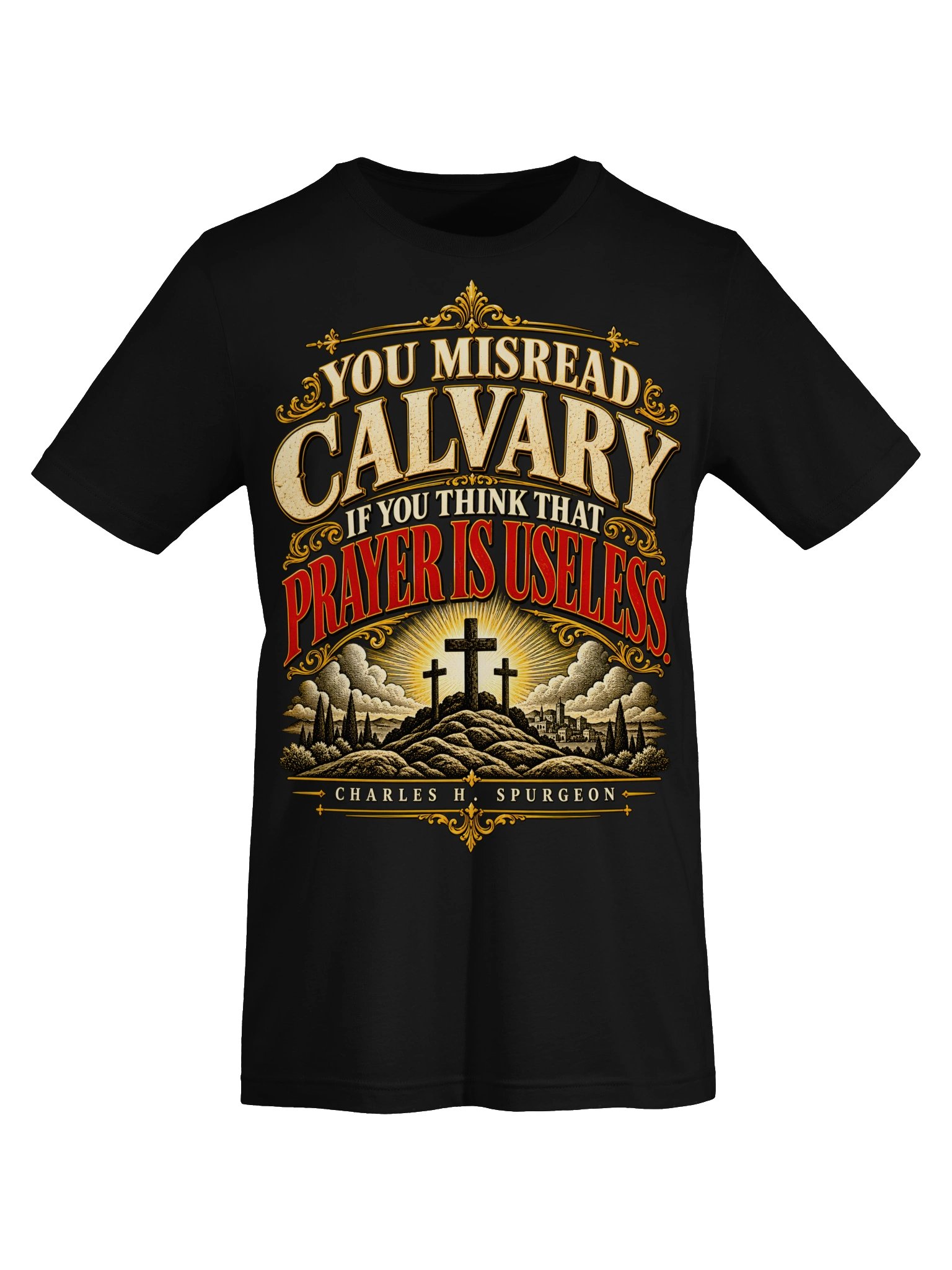 Charles Spurgeon – You Misread Calvary | The Power of Prayer Christian T-Shirt product image (50)