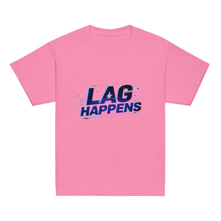 Lag Happens T-Shirt product image (1)