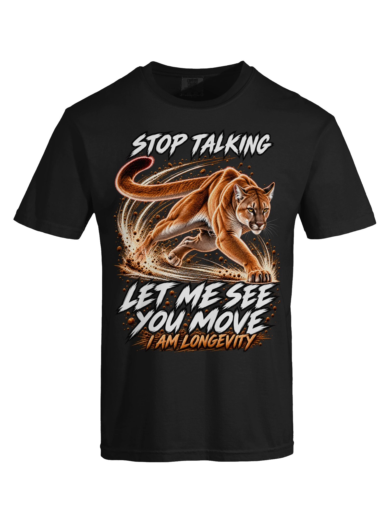 Stop Talking. Let Me See You Move. — I AM LONGEVITY Tee product image (9)