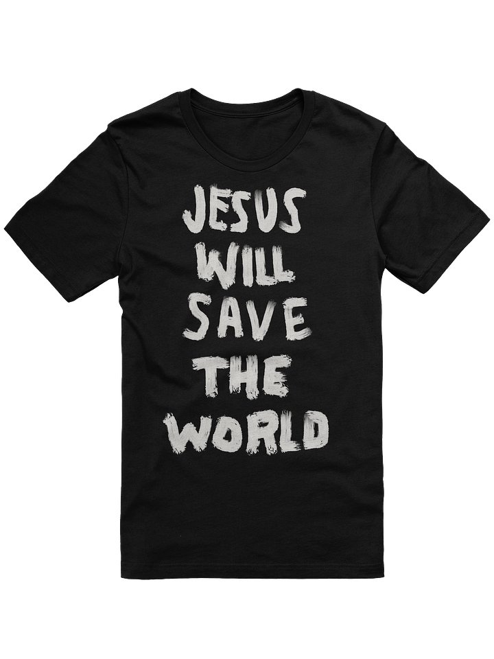 Jesus will save the world Statement Tee product image (1)