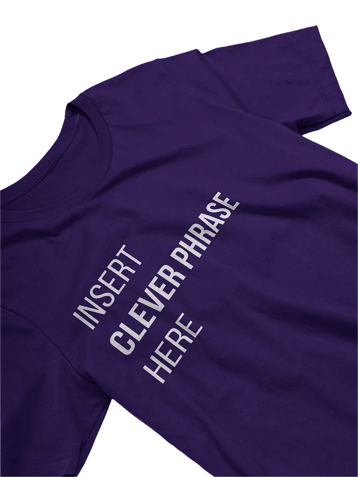 Insert Clever Phrase Here Tee product image (2)